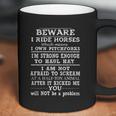 Beware I Ride Horses I Own Pitchforks New Trend Coffee Mug