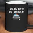 I Like Big Busts And I Cannot Lie Funny Coffee Mug