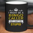 I Might Be A Bingo Caller But I Cant Fix Stupid Job Shirts Coffee Mug