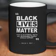 Black Lives Matter That Is An Eternal Truth All Reasonable People Should Support Dallin H Oaks Coffee Mug