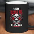 Blizzard You Cant Scare Me Im A Blizzard - BlizzardShirt Blizzard Hoodie Blizzard Family Blizzard Tee Blizzard Name Blizzard Bestseller Blizzard Shirt Coffee Mug