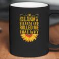 Im Blunt Because God Rolled Me That Way Sunflower Hippie Coffee Mug