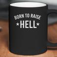 Born To Raise Hell Coffee Mug