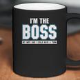 Im The Boss Funny Joke Husband Coffee Mug