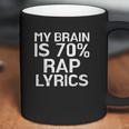 Brain Is 70 Rap Lyrics Funny Rapper Coffee Mug