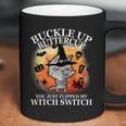 Buckle Up Buttercup You Just Flipped My Witch Switch Halloween Cat Coffee Mug