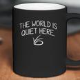 Campus Apparel The World Is Quiet Here Coffee Mug