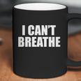 I Cant Breathe George Floyd Black Lives Matter Coffee Mug