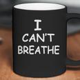 I Cant Breathe Protest Black Lives Matter Message Coffee Mug