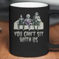 You Cant Sit With Us Coffee Mug