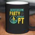 You Cant Spell Party Without Pt Coffee Mug