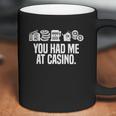 You Had Me At Casino Classic Coffee Mug