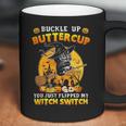 Cat Buckle Up Buttercup You Just Flipped My Witch Coffee Mug