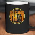 Cell Tower Climber Id Climb That Climbing Gift Coffee Mug