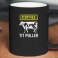 Certified Tit Puller Funny Cow Farming Gift Coffee Mug