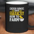 Chicken Farmers Know Eggaxtly How To Farm Coffee Mug