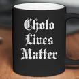 Cholo Lives Matter Old English Joke Gift Mexico Coffee Mug