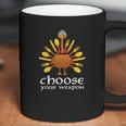 Choose Your Weapon Scary Turkey Face Thanksgiving Coffee Mug