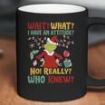 Christmas Grinch Wait What I Have An Attitude Really Whoo Knew Coffee Mug