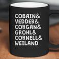 Cobain And Vedder And Corgan And Grohl And Cornell And Weiland Coffee Mug