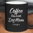 Coffee Powered Dog Mom Fur Life Coffee Mug