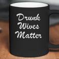 Comical Ladies Drunk Wives Matter Game Coffee Mug