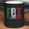 Cool Fbi Full Blooded Italian Funny American Migrates Gift Coffee Mug