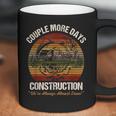 Couple More Days Construction Were Always Almost Done Coffee Mug