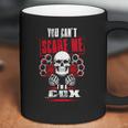 Cox You Cant Scare Me Im An Cox - CoxShirt Cox Hoodie Cox Family Cox Tee Cox Name Cox Bestseller Cox Shirt Coffee Mug