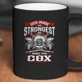 Cox God Made The Strongest And Named Them Cox -CoxShirt Cox Hoodie Cox Family Cox Tee Cox Name Cox Lifestyle Cox Shirt Cox Names Coffee Mug