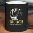 Crane Operator My Erection Pays The Bills Cranes Gift Coffee Mug