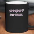 Creeper Aw Man Meme Gift Coffee Mug