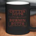 Cuttin Nuts And Burnin Butts Coffee Mug