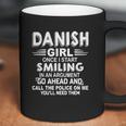 Danish Girl Once I Start Smiling In An Argument Coffee Mug