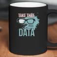 Take That For Data Coffee Mug