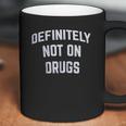 Definitely Not On Drugs Funny Party Rave Festival Club Glow In Dark Coffee Mug