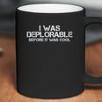 I Was Deplorable Before It Was Cool Basic Coffee Mug