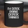 I Am Derek Doing Derek Things Coffee Mug