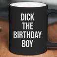 Dick The Birthday Boy Funny Humor Meme Coffee Mug