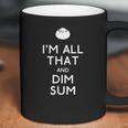 Im All That And Dim Sum Coffee Mug