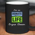 I Am An Donate Life Organ Donor Coffee Mug