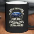 If You Dont Drive A Subaru Coffee Mug