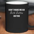 Dont Make Me Go Beth Dutton On You Fitness Gym Coffee Mug