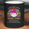 Don’T Mess With Mommy Shark Coffee Mug