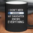 I Dont Need Google My Daughter Knows Everything Funny Dad Graphic Design Printed Casual Daily Basic Coffee Mug