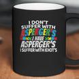 I Dont Suffer With Aspergers Coffee Mug