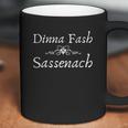 Dont Worry Dinna Fash Sassenach Scottish Coffee Mug