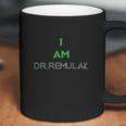 I Am Dr Remulak Coffee Mug