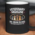 We Draw Blood Our Patients Do Too Funny Vet Tech Coffee Mug