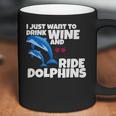 Drink Wine And Ride Dolphins Women Funny Dolphin Tee Coffee Mug